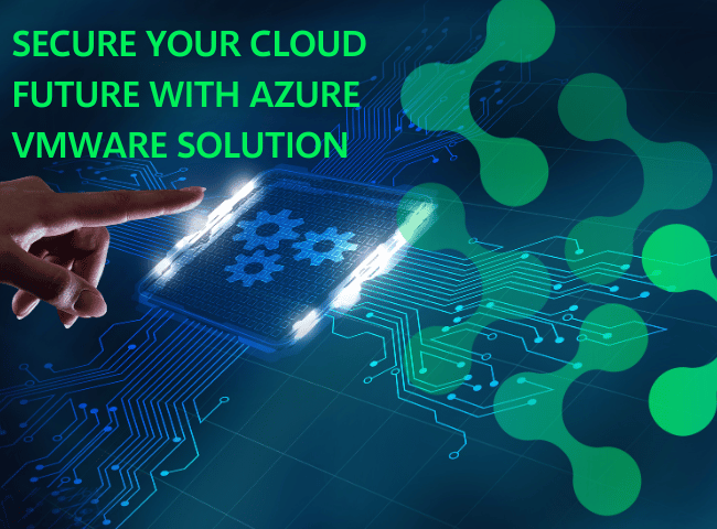 Secure Your Cloud Future with Azure VMware Solution 650x480